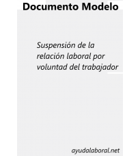 Suspensión de la relación laboral por voluntad del trabajador